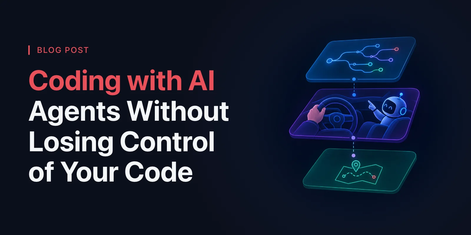 Coding with AI Agents Without Losing Control of Your Code